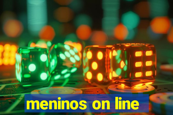 meninos on line